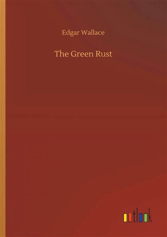 Cover for Wallace · The Green Rust (Buch) (2018)