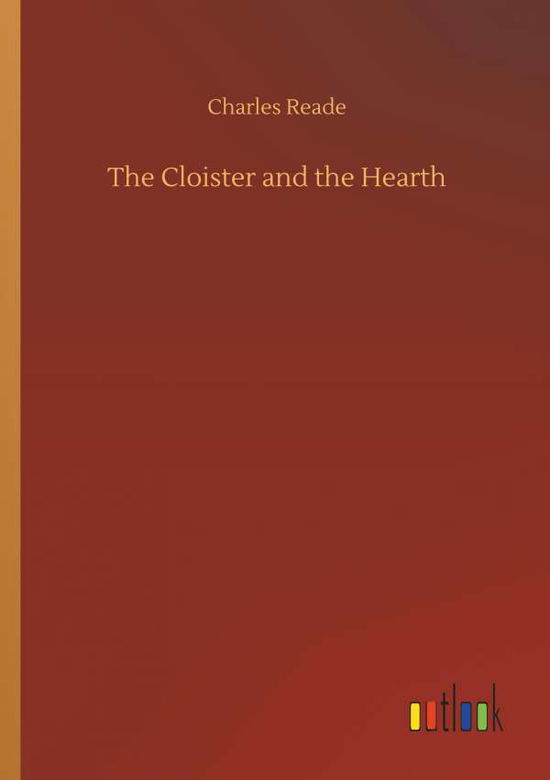 Cover for Reade · The Cloister and the Hearth (Book) (2018)