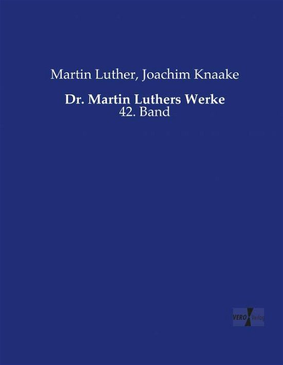 Dr. Martin Luthers Werke - Luther - Books -  - 9783737223355 - November 12, 2019