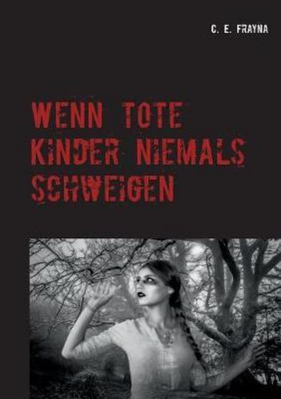 Cover for Frayna · Wenn tote Kinder niemals schweig (Book) (2017)