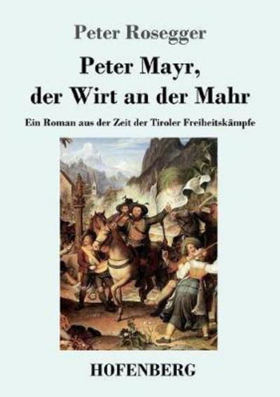 Cover for Rosegger · Peter Mayr, der Wirt an der Ma (Bog) (2017)