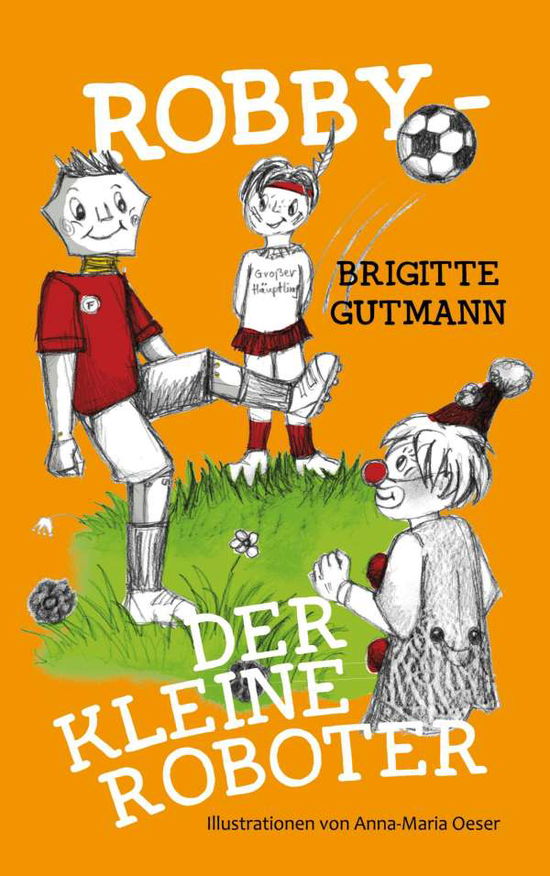 Robby - Der kleine Roboter - Gutmann - Książki -  - 9783751942355 - 