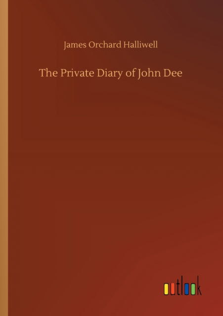 Cover for James Orchard Halliwell · The Private Diary of John Dee (Paperback Book) (2020)