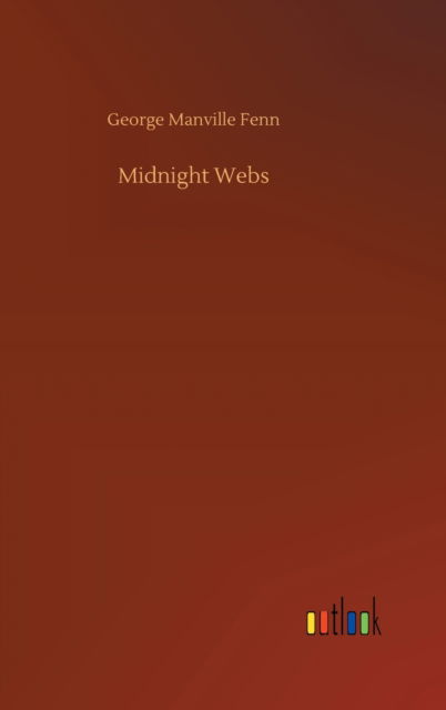 Cover for George Manville Fenn · Midnight Webs (Hardcover Book) (2020)