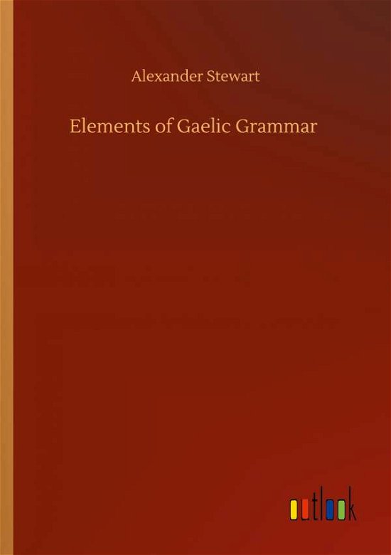 Cover for Alexander Stewart · Elements of Gaelic Grammar (Paperback Book) (2020)