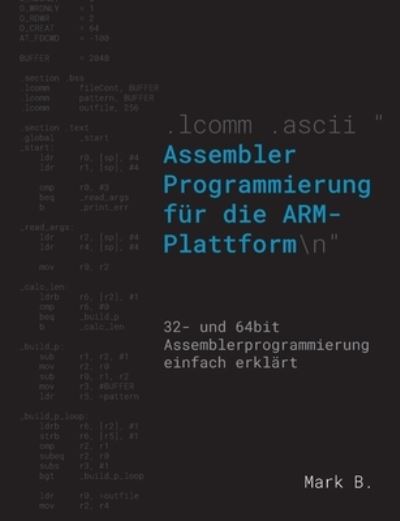 Cover for Mark B · Assembler Programmierung fur die ARM-Plattform (Paperback Book) (2021)