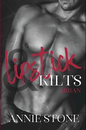 Cover for Annie Stone · Lipstick &amp; Kilts - Arran (Book) (2022)
