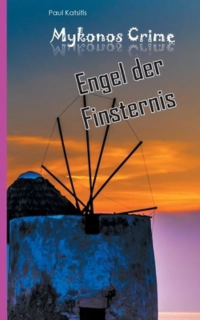Cover for Paul Katsitis · Engel der Finsternis: Mykonos Crime 28 (Paperback Book) (2021)