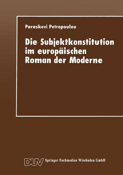 Cover for Paraskevi Petropoulou · Die Subjektkonstitution Im Europaischen Roman Der Moderne: Zur Gestaltung Des Selbst Und Zur Wahrnehmung Des Anderen Bei Hermann Hesse Und Nikos Kazantzakis - Literaturwissenschaft (Paperback Book) [1997 edition] (1997)