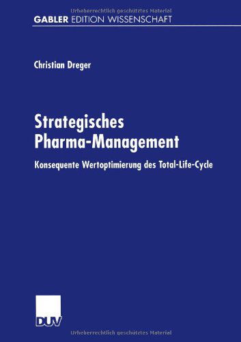 Cover for Christian Dreger · Strategisches Pharma-Management: Konsequente Wertoptimierung Des Total-Life-Cycle (Paperback Book) [2000 edition] (2000)
