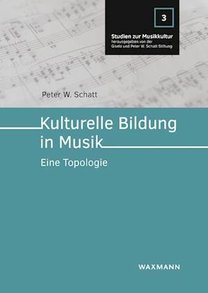 Kulturelle Bildung in Musik - Peter W. Schatt - Książki - Waxmann Verlag GmbH - 9783830944355 - 17 września 2021