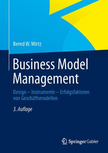 Cover for Bernd W Wirtz · Business Model Management: Design - Instrumente - Erfolgsfaktoren Von Geschaftsmodellen (Hardcover Book) [3rd 3., Akt. U. Uberarb. Aufl. 201 edition] (2013)