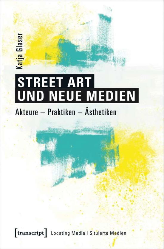 Cover for Glaser · Street Art und neue Medien (Book)