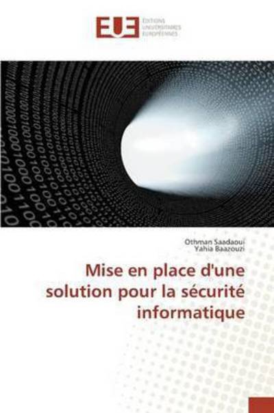 Cover for Baazouzi Yahia · Mise en Place D'une Solution Pour La Securite Informatique (Taschenbuch) (2018)