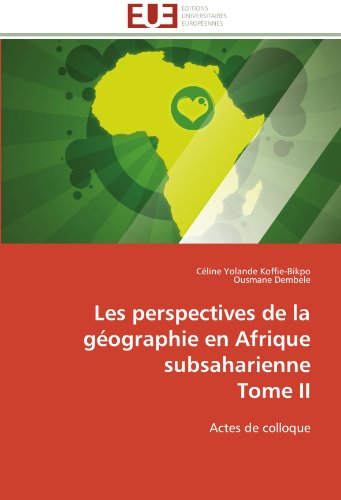 Cover for Ousmane Dembele · Les Perspectives De La Géographie en Afrique Subsaharienne  Tome Ii: Actes De Colloque (Paperback Book) [French edition] (2018)