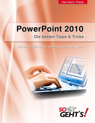 Cover for Hermann Plasa · PowerPoint 2010 kurz und bundig: Ausgewahlte Tipps und Tricks: Warum umstandlich, wenn's so einfach geht? (Paperback Book) [German edition] (2016)