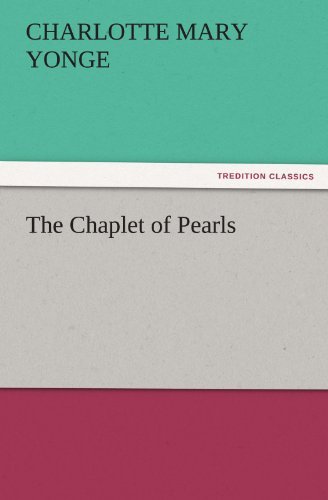 Cover for Charlotte Mary Yonge · The Chaplet of Pearls (Tredition Classics) (Taschenbuch) (2011)