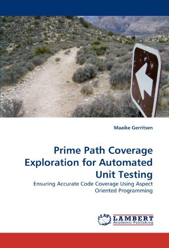 Cover for Maaike Gerritsen · Prime Path Coverage Exploration for Automated Unit Testing: Ensuring Accurate Code Coverage Using Aspect Oriented Programming (Paperback Bog) (2010)