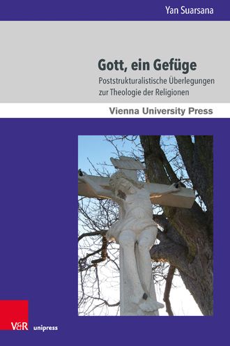 Cover for Yan Suarsana · Gott, ein Gefuge: Poststrukturalistische uberlegungen zur Theologie der Religionen (Hardcover Book) (2021)