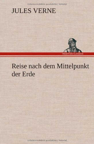 Cover for Jules Verne · Reise Nach Dem Mittelpunkt Der Erde (Innbunden bok) [German edition] (2013)
