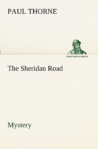 The Sheridan Road Mystery (Tredition Classics) - Paul Thorne - Boeken - tredition - 9783849151355 - 29 november 2012