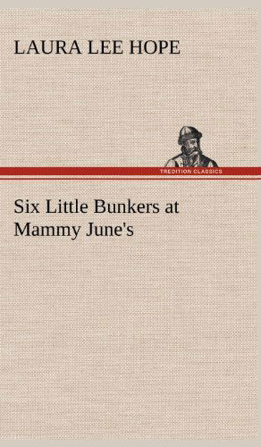 Six Little Bunkers at Mammy June's - Laura Lee Hope - Książki - TREDITION CLASSICS - 9783849180355 - 6 grudnia 2012