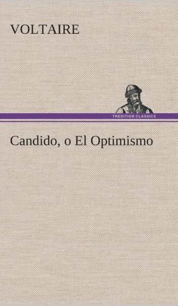 Cover for Voltaire · Candido, O El Optimismo (Hardcover Book) [Spanish edition] (2013)