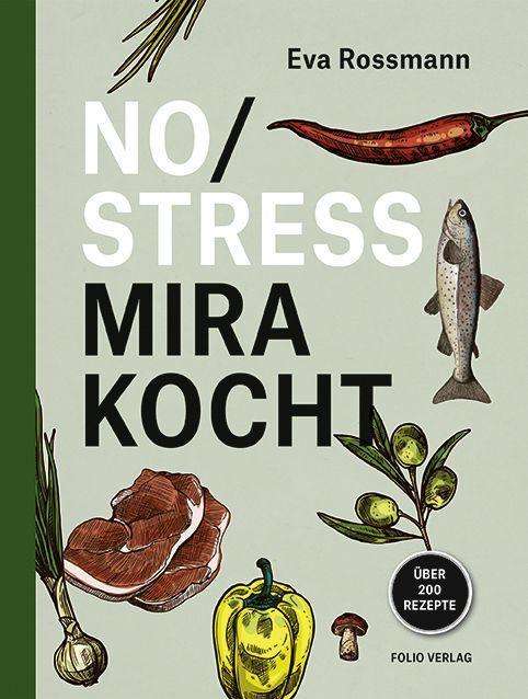 No Stress Mira kocht - Eva Rossmann - Książki - Folio Verlagsges. Mbh - 9783852568355 - 24 sierpnia 2021