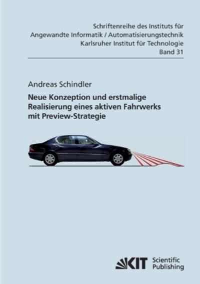 Cover for Andreas Schindler · Neue Konzeption und erstmalige Realisierung eines aktiven Fahrwerks mit Preview-Strategie (Paperback Book) (2014)