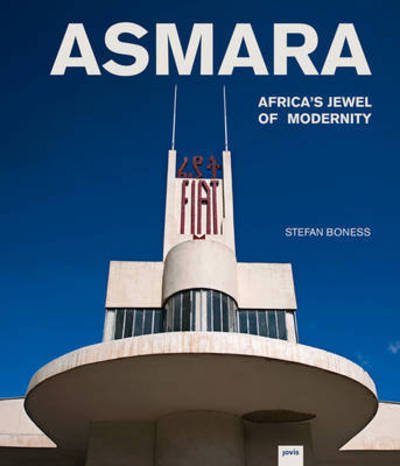 Cover for Asmara: Africa's Jewel of Modernity (Hardcover Book) [UEberarbeitete und veranderte Neuauflage des Titel edition] (2018)