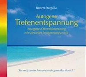 Autogene Tiefenentspannung - Robert Stargalla - Music -  - 9783893215355 - August 23, 2010