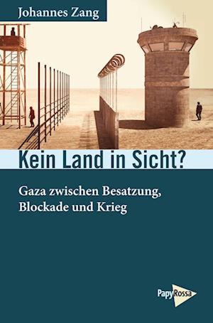 Kein Land in Sicht? - Johannes Zang - Books - PapyRossa Verlag - 9783894388355 - July 11, 2024