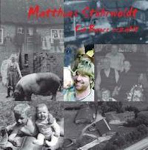 Cover for Matthias StÃ¼hrwoldt · Ein Bauer erzÃ¤hlt (CD) (2009)