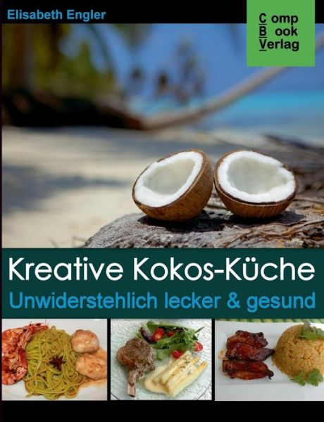 Cover for Elisabeth Engler · Kreative Kokos-küche (Paperback Book) [German edition] (2013)