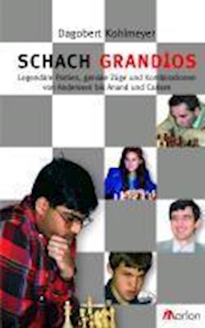 Cover for Dagobert Kohlmeyer · Schach grandios (Paperback Book) (2013)