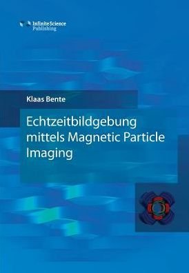 Cover for Klaas Bente · Echtzeitbildgebung mittels Magnetic Particle Imaging (Paperback Book) (2017)