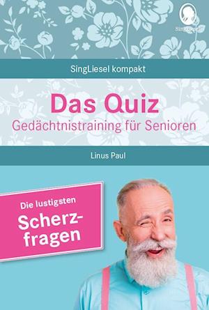 Cover for Linus Paul · Das Quiz. Gedächtnistraining für Senioren: Die lustigsten Scherzfragen (Book) (2023)