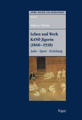 Cover for Niehaus · Leben und Werk KANO Jigoros (18 (Book) (2019)