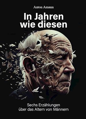 Cover for Anton Amann · In Jahren wie diesen (Book) (2023)