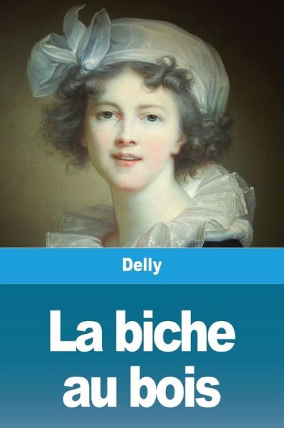 Cover for Delly · La biche au bois (Paperback Book) (2020)