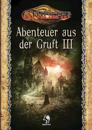 Cover for Pegasus Spiele GmbH · Cthulhu: Abenteuer aus der Gruft III (Softcover) (Taschenbuch) (2021)