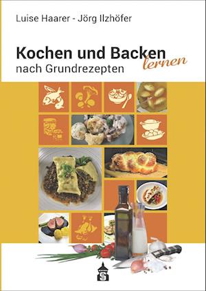 Cover for Luise Haarer · Kochen und Backen lernen nach Grundrezepten (Book) (2023)