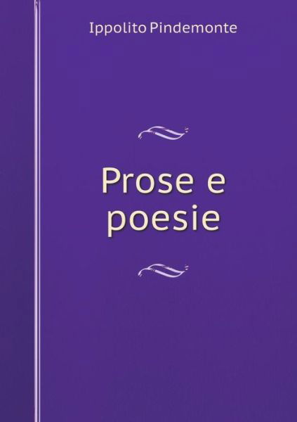 Cover for Ippolito Pindemonte · Prose E Poesie (Paperback Book) (2015)