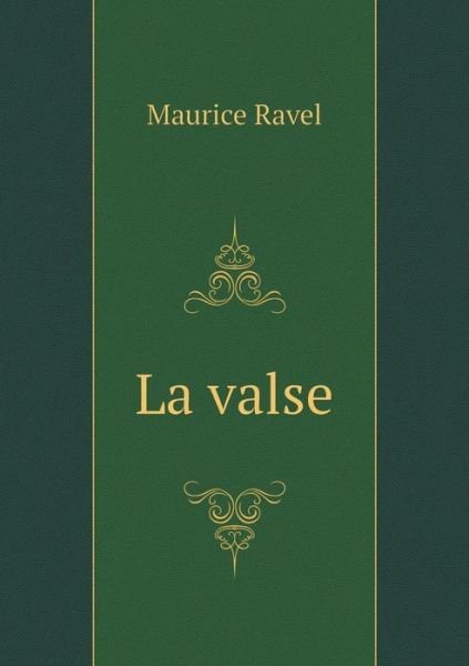 Cover for Maurice Ravel · La Valse (Paperback Book) (2015)