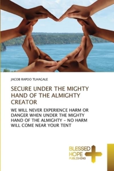 Cover for Tlhagale · Secure Under the Mighty Hand O (Book) (2020)