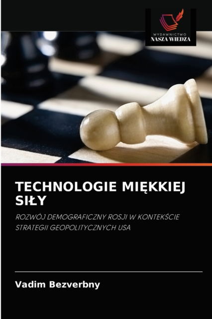 Cover for Vadim Bezverbny · Technologie Mi?kkiej Sily (Paperback Book) (2021)