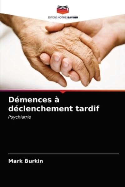 Cover for Mark Burkin · Demences a declenchement tardif (Paperback Book) (2021)
