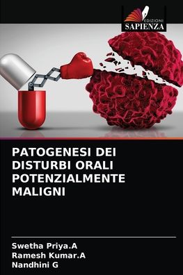Cover for Swetha Priya a · Patogenesi Dei Disturbi Orali Potenzialmente Maligni (Paperback Book) (2021)