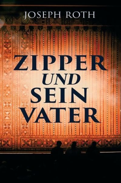 Cover for Joseph Roth · Zipper und sein Vater (Taschenbuch) (2018)