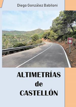 Cover for Diego González Babiloni · Altimetrías de Castellón (Book) (2022)